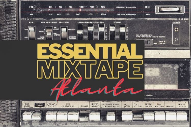 Essential Mixtape: The 25 best Atlanta hip hop songs