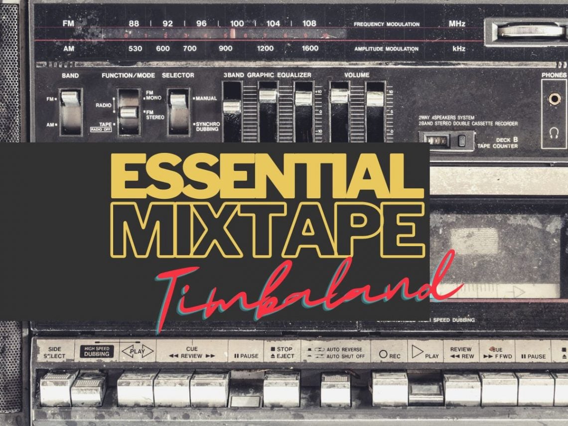 Essential Mixtape: The 25 best Timbaland-produced tracks